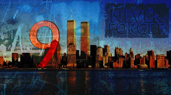 9-11 Art Print featuring the photograph 911 Never Forget by Anita Burgermeister
