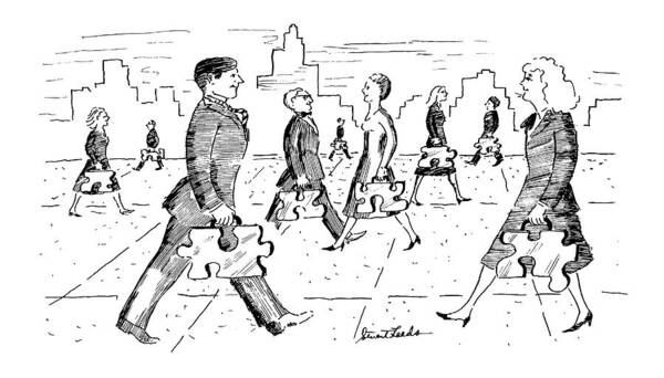 No Caption
Men And Women Walk Down Street With Briefcases That Are In The Shape Of Jigsaw Puzzle-pieces. 
No Caption
Men And Women Walk Down Street With Briefcases That Are In The Shape Of Jigsaw Puzzle-pieces. Jargon Art Print featuring the drawing New Yorker April 29th, 1991 by Stuart Leeds