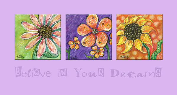 Floral Paintings Art Print featuring the painting Believe in Your Dreams by Tanielle Childers