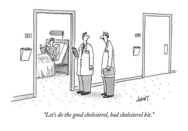 Doctors Art Print featuring the drawing Let's Do The Good Cholesterol by Tom Cheney