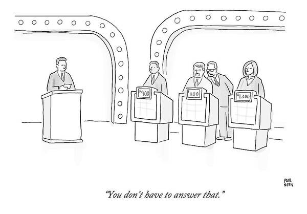 Tv- Game Shows Art Print featuring the drawing A Lawyer Says To A Contestant On A Game Show by Paul Noth