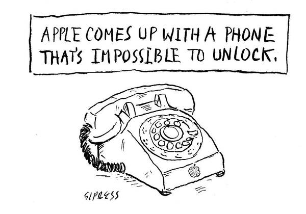 Apple Comes Up With A Phone That's Impossible To Unlock. Art Print featuring the drawing A Phone That's Impossible To Unlock by David Sipress