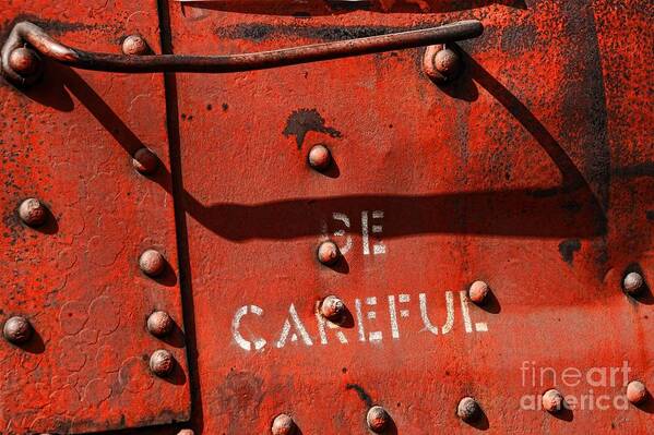 Train Art Print featuring the photograph Be Careful by Peggy Hughes