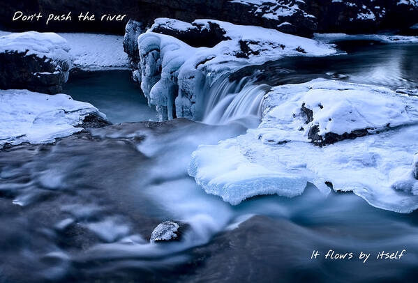 Environment Art Print featuring the photograph Don't push the river it flows by itself by Mark Duffy