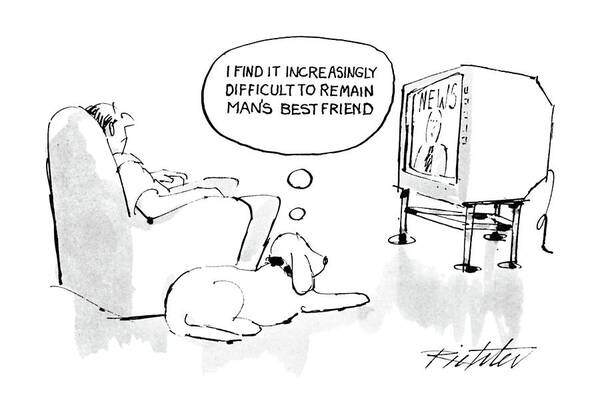 No Caption
Dog Sits With Man In Easy Chair In Front Of Television And Thinks To Itself Art Print featuring the drawing New Yorker February 22nd, 1988 by Mischa Richter