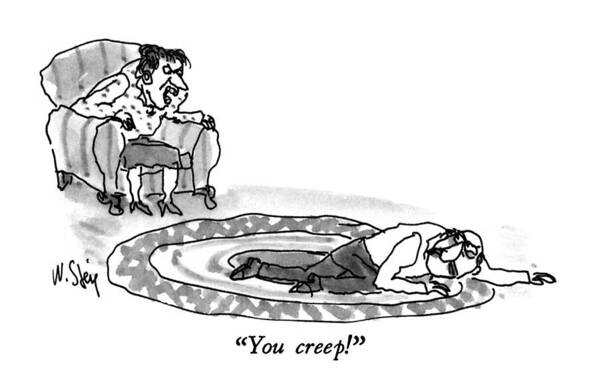 Play On Words Art Print featuring the drawing You Creep! by William Steig