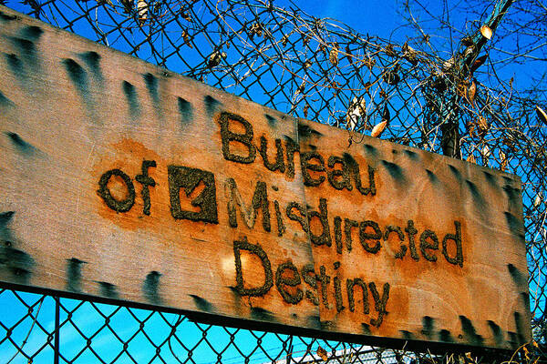 Sign Art Print featuring the photograph Bureau of Misdirected Destiny by Claude Taylor