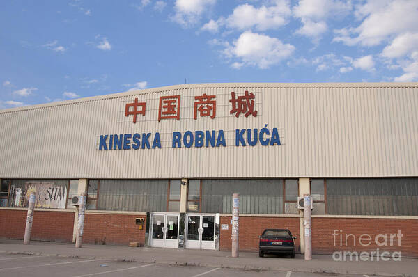 Kineska Robna Kuca Art Print featuring the photograph Kineska Robna Kuca - Chinese Shopping Mall in Serbia by Dejan Jovanovic