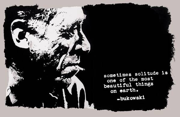 Charles Art Print featuring the painting Charles BUKOWSKI - solitude quote by Richard Tito
