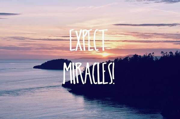 Miracles Art Print featuring the photograph Expect Miracles by Robin Dickinson