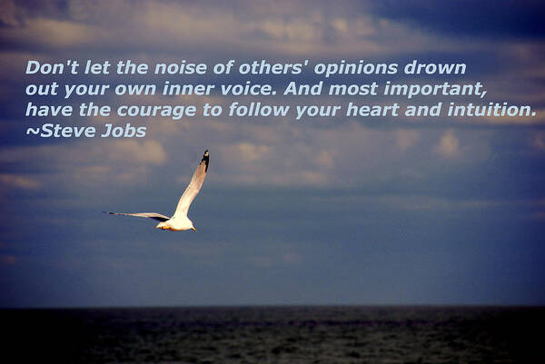 Steve Jobs Art Print featuring the photograph Have The Courage to Follow Your Heart by Susanne Van Hulst