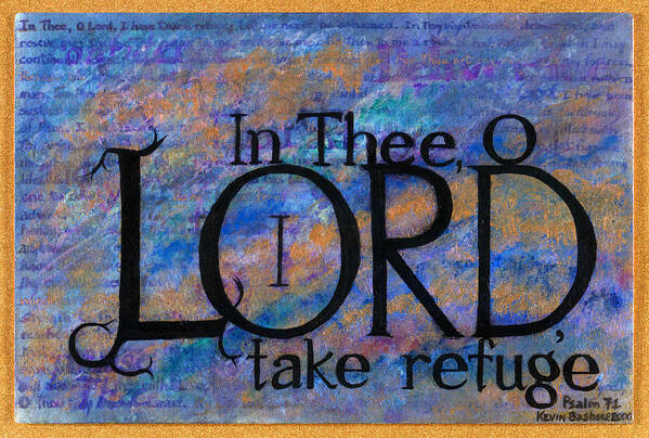 Psalms Art Print featuring the painting I Take Refuge by Kevyn Bashore