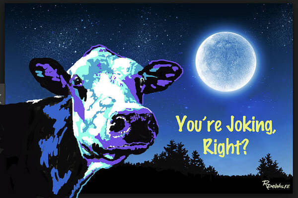 Cow Art Print featuring the digital art The Cow jumps Over The Moon by Richard De Wolfe
