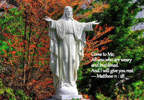 Jesus Art Print featuring the photograph Come to Me, All You Who Are Weary and Burdened, And I Will Give You Rest - Matthew 11, Verse 28 by Michael Mazaika