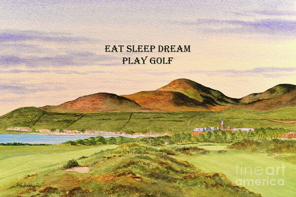 Royal County Down Golf Course Art Print featuring the painting Royal County Down Golf Course Eat Sleep Dream Play Golf by Bill Holkham