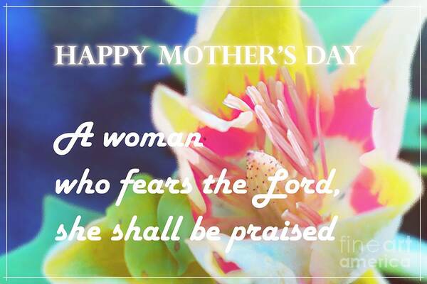 Mother's Day Art Print featuring the photograph A Woman Who Fears The Lord Mother's Day Greeting by Yelena Sokolov