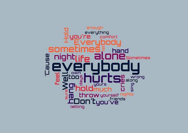 Everybody Hurts Lyrical Cloud Art Print featuring the digital art R.E.M. - Everybody Hurts Lyrical Cloud by Susan Maxwell Schmidt
