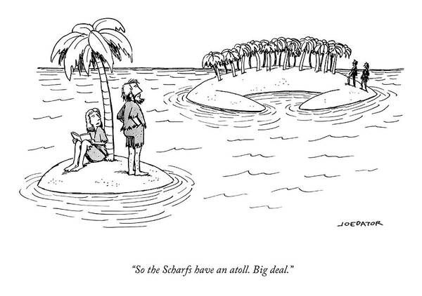 So The Scharfs Have An Atoll. Big Deal. Art Print featuring the drawing So The Scharfs Have An Atoll by Joe Dator