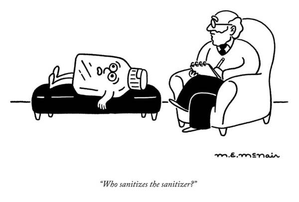 Who Sanitizes The Sanitizer? Art Print featuring the drawing Who Sanitizes The Sanitizer? by Elisabeth McNair