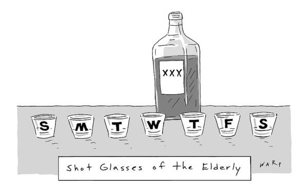 Captionless Shot Glasses Art Print featuring the drawing Shot Glasses Of The Elderly -- A Series Of Shot by Kim Warp