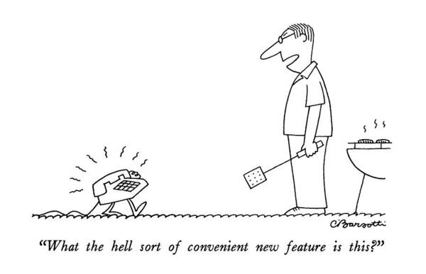

 Man At His Barbecue Says As Turns Towards A Walking Art Print featuring the drawing What The Hell Sort Of Convenient New Feature by Charles Barsotti