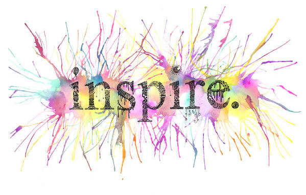 Imagine Art Print featuring the mixed media Inspire. #1 by Kalie Hoodhood