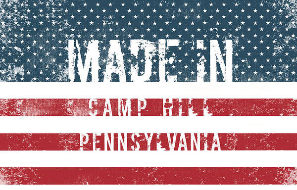 Camp Hill Art Print featuring the digital art Made in Camp Hill, Pennsylvania #1 by Tinto Designs