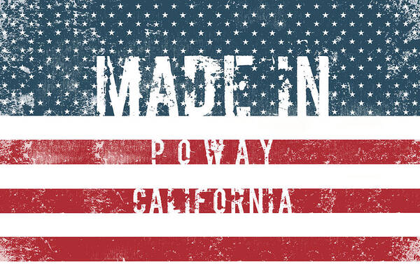 Poway Art Print featuring the digital art Made in Poway, California #Poway #California by TintoDesigns