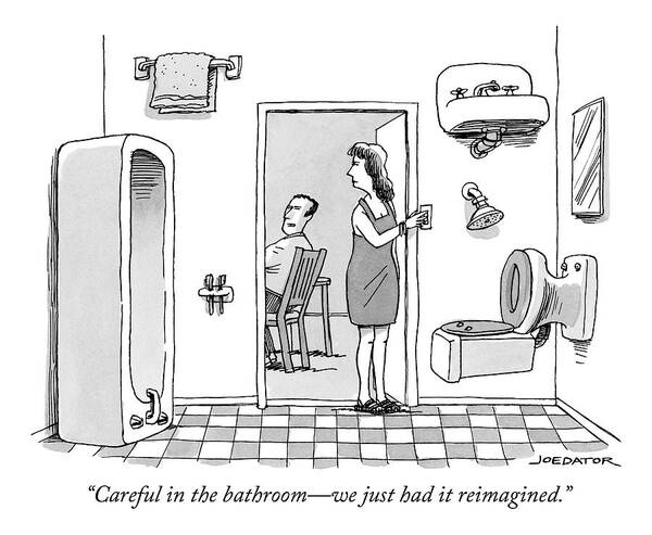 Careful In The Bathroom - We Just Had It Reimagined. Art Print featuring the drawing Careful in the bathroom we just had it reimagined by Joe Dator