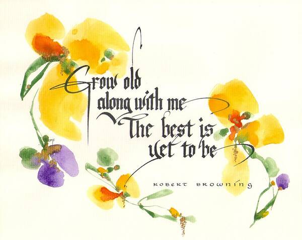 Robert Browning Art Print featuring the drawing Grow old along with me..... by Darlene Flood
