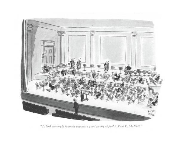 112639 Rda Robert J. Day Director Of Orchestra Which Is Short Of Musicians. Concert Director Entertainment Instrument Music Musical Musician Musicians Orchestra Performance Short Singing Song Which Art Print featuring the drawing I Think We Ought To Make One More Good Strong by Robert J. Day
