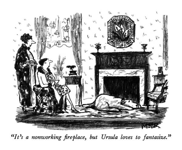 

 One Woman To Another About Dog Sleeping Before Fireplace. 
Dogs Art Print featuring the drawing It's A Nonworking Fireplace by Robert Weber