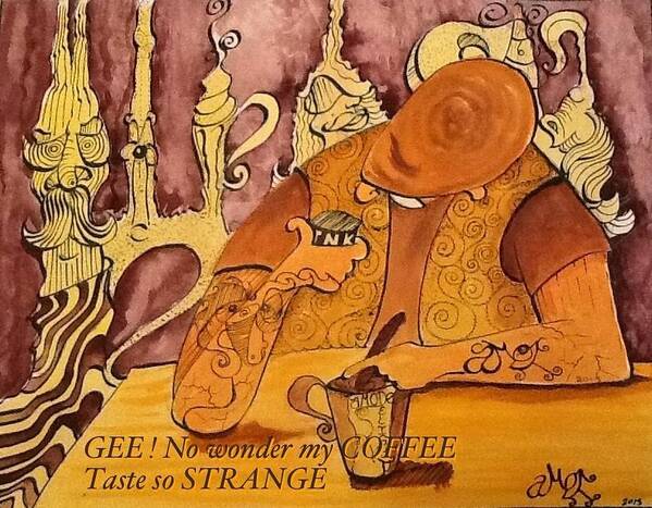 Coffee Art Abstract Brown Ink Art Work Swirls Hats Art Print featuring the mixed media My Coffee taste so Strange by Modesto Aceves