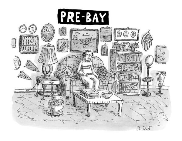 Captionless E-bay Art Print featuring the drawing Pre-bay -- A Man Sits In Living Room Full by Roz Chast
