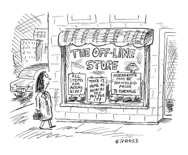 Stores - General Art Print featuring the drawing The Off-line Store by David Sipress