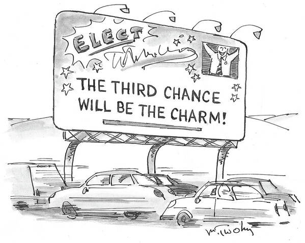 Elect Art Print featuring the drawing Third Chance Will Be The Charm by Mike Twohy