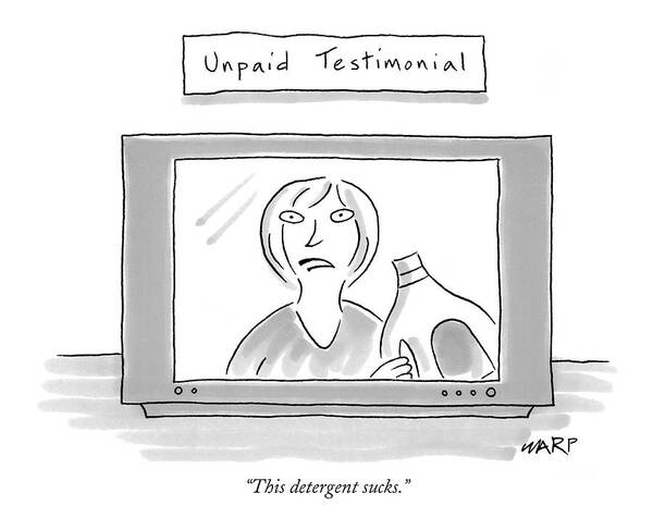 Media Consumerism Problems Advertising

('unpaid Testimonial Art Print featuring the drawing This Detergent Sucks by Kim Warp