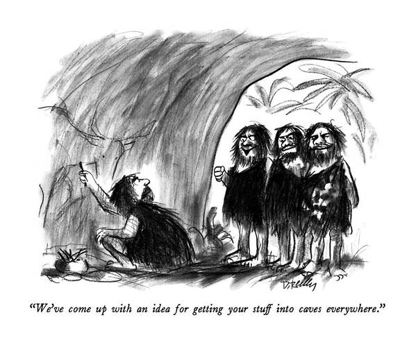 

 Three Cavemen Agents Or Art Dealers Speak To Caveman Painting On The Wall Of A Cave. 
Art Art Print featuring the drawing We've Come Up With An Idea For Getting Your Stuff by Donald Reilly