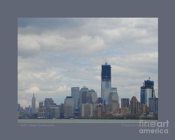 1 Wtc Art Print featuring the photograph 1 WTC Under Construction by Patricia Overmoyer