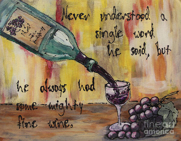 Wine Art Print featuring the painting Mighty Fine by Cathy Weaver