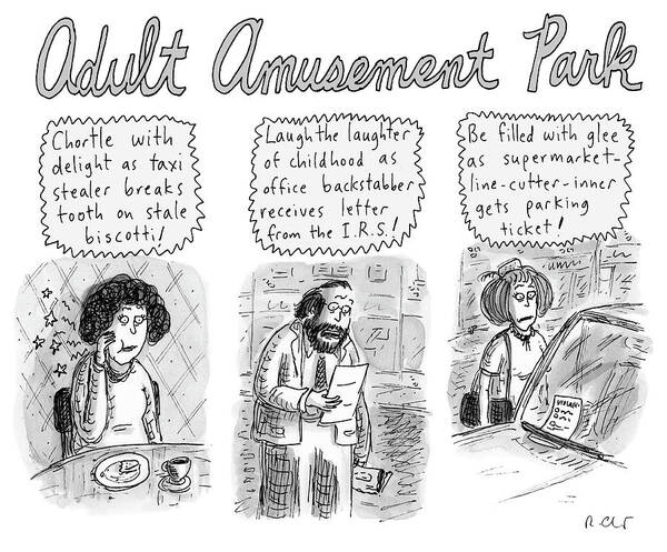 Adult Amusement Park Art Print featuring the drawing Adult Amusement Park by Roz Chast