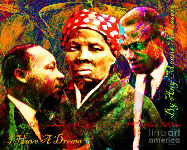 Wingsdomain Art Print featuring the photograph Harriet Tubman Martin Luther King Jr Malcolm X 20160421 text by Wingsdomain Art and Photography