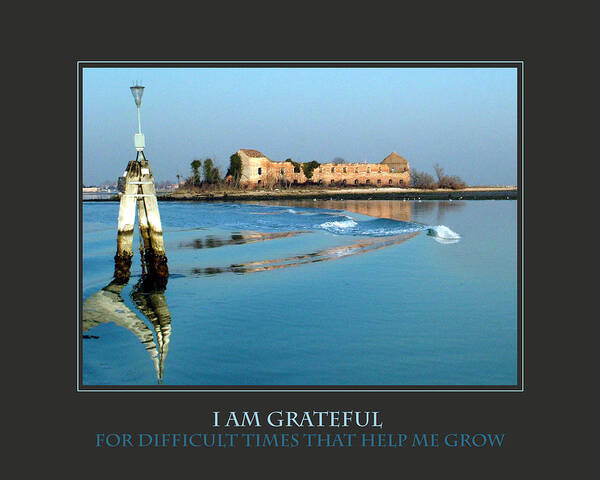 Motivational Art Print featuring the photograph I Am Grateful For Difficult Times by Donna Corless