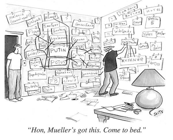 Politics Art Print featuring the drawing Hon, Mueller's got this. Come to bed. by Julia Suits