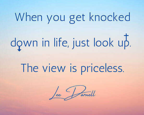 Quote Art Print featuring the photograph The View #1 by Lee Darnell
