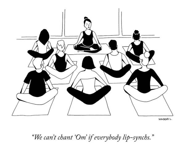 we Can't Chant om' If Everybody Lip-synchs. Yoga Art Print featuring the drawing Chant Om by Maggie Larson