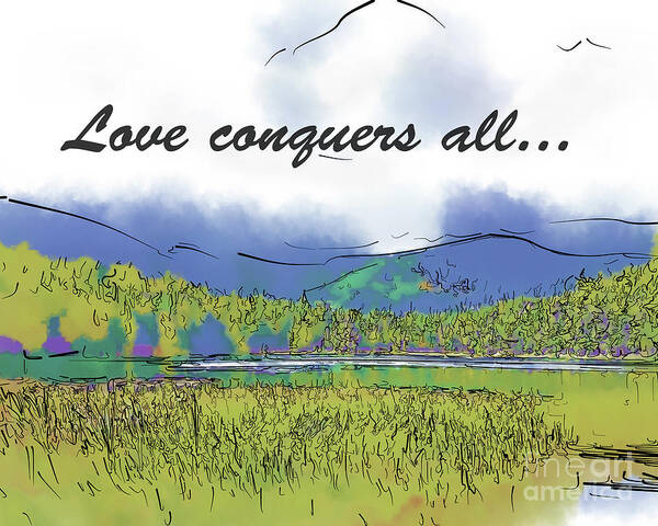 Hidden Lake Art Print featuring the digital art Love Conquers All Mountain Meadow Lake by Kirt Tisdale