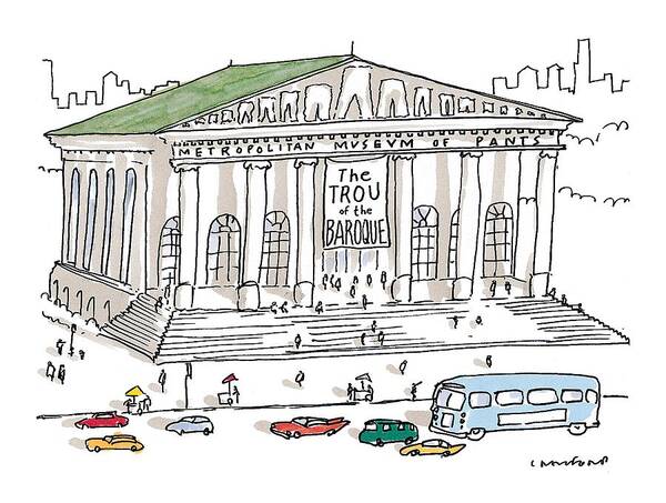 (exterior Of Metropolitan Museum Of Pants With Sign Reading 'the Trou Of The Baroque' With Sculpted Images Of Pants On Top Of The Building.) Art Art Print featuring the drawing New Yorker December 7th, 1998 #3 by Michael Crawford