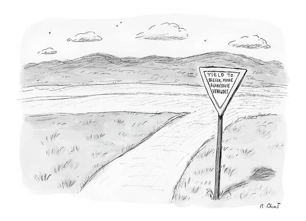 

(yield Sign Reads Art Print featuring the drawing New Yorker June 5th, 2006 by Roz Chast