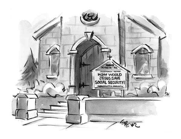 Religion Government Modern Life

(sign In Front Of Church Reads Art Print featuring the drawing New Yorker February 14th, 2005 by Lee Lorenz